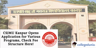 CSJMU Kanpur Opens Application for Various Programs, Check Fee Structure Here!